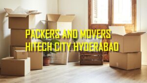 Packers and Movers Hitech City Hyderabad